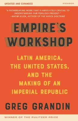L'atelier de l'empire (édition mise à jour et augmentée) : L'Amérique latine, les États-Unis et la construction d'une république impériale - Empire's Workshop (Updated and Expanded Edition): Latin America, the United States, and the Making of an Imperial Republic