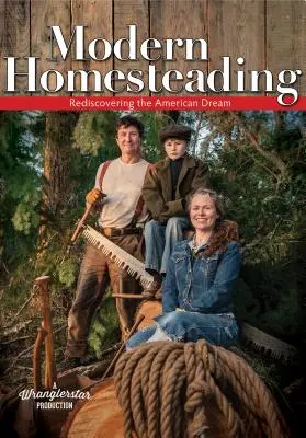 Modern Homesteading : Redécouvrir le rêve américain - Modern Homesteading: Rediscover the American Dream