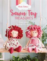 Anita Catita's Sewn Toy Treasures : 15 patrons faciles et pleins de charme - Anita Catita's Sewn Toy Treasures: 15 Easy Patterns Bursting with Charm