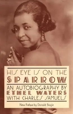 Son œil est sur le moineau : Une autobiographie - His Eye Is on the Sparrow: An Autobiography