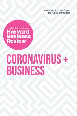 Coronavirus et affaires : Les points de vue de la Harvard Business Review dont vous avez besoin - Coronavirus and Business: The Insights You Need from Harvard Business Review