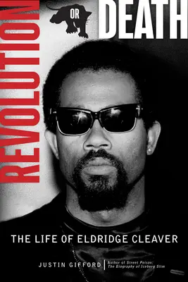 La révolution ou la mort : La vie d'Eldridge Cleaver - Revolution or Death: The Life of Eldridge Cleaver