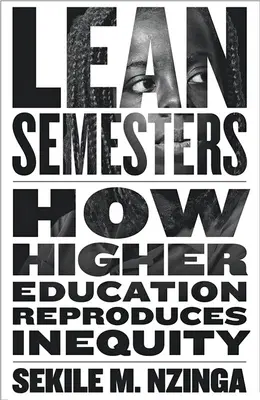 Semestres allégés : Comment l'enseignement supérieur reproduit l'inégalité - Lean Semesters: How Higher Education Reproduces Inequity