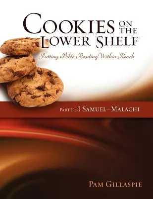 Biscuits sur l'étagère du bas : La lecture de la Bible à portée de main, 2e partie (1 Samuel - Malachie) - Cookies on the Lower Shelf: Putting Bible Reading Within Reach Part 2 (1 Samuel - Malachi)