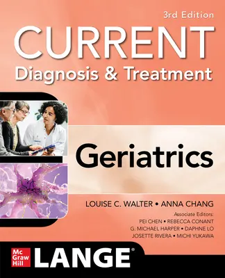 Current Diagnosis and Treatment : Geriatrics, 3/E - Current Diagnosis and Treatment: Geriatrics, 3/E