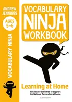 Vocabulary Ninja Workbook for Ages 5-6 - Activités de vocabulaire pour soutenir le rattrapage et l'apprentissage à la maison - Vocabulary Ninja Workbook for Ages 5-6 - Vocabulary activities to support catch-up and home learning