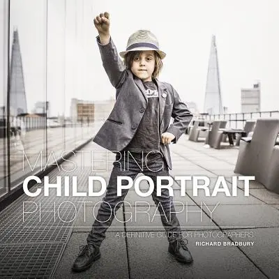 Maîtriser la photographie de portrait d'enfant : Un guide définitif pour les photographes - Mastering Child Portrait Photography: A Definitive Guide for Photographers