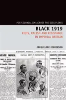 Noir 1919 : Émeutes, racisme et résistance dans la Grande-Bretagne impériale - Black 1919: Riots, Racism and Resistance in Imperial Britain