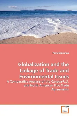 La mondialisation et le lien entre le commerce et les questions environnementales - Globalization and the Linkage of Trade and Environmental Issues