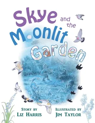 Skye et le jardin au clair de lune - Skye and the Moonlit Garden