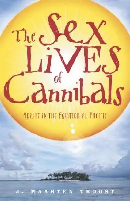 La vie sexuelle des cannibales : À la dérive dans le Pacifique équatorial - The Sex Lives of Cannibals: Adrift in the Equatorial Pacific
