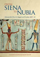 De Sienne à la Nubie : Alessandro Ricci en Égypte et au Soudan, 1817-22 - From Siena to Nubia: Alessandro Ricci in Egypt and Sudan, 1817-22