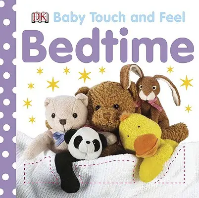 Toucher et toucher de bébé : l'heure du coucher - Baby Touch and Feel: Bedtime
