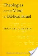 Les théologies de l'esprit dans l'Israël biblique - Theologies of the Mind in Biblical Israel