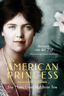 Une princesse américaine : Les nombreuses vies d'Allene Tew - An American Princess: The Many Lives of Allene Tew