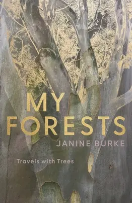 Mes forêts : Voyages avec les arbres - My Forests: Travels with Trees