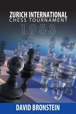 Tournoi international d'échecs de Zurich, 1953 - Zurich International Chess Tournament, 1953