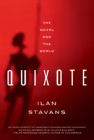 Le Quichotte : Le roman et le monde - Quixote: The Novel and the World