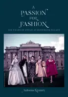 Une passion pour la mode : 300 ans de style au palais de Blenheim - A Passion for Fashion: 300 Years of Style at Blenheim Palace