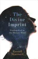 L'empreinte divine : Trouver Dieu dans l'esprit humain - The Divine Imprint: Finding God in the Human Mind
