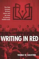 Écrire en rouge : L'Union des écrivains d'Allemagne de l'Est et le rôle des intellectuels littéraires - Writing in Red: The East German Writers Union and the Role of Literary Intellectuals