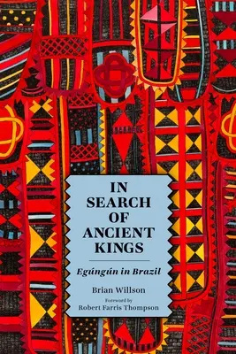À la recherche des anciens rois : Egngn au Brésil - In Search of Ancient Kings: Egngn in Brazil