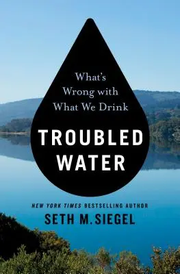 L'eau trouble : Ce qui ne va pas avec ce que nous buvons - Troubled Water: What's Wrong with What We Drink