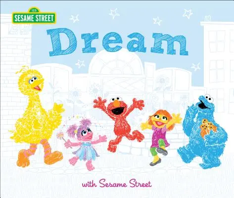 Rêve : Avec la rue Sésame - Dream: With Sesame Street