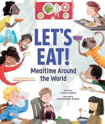 Mangeons : l'heure des repas autour du monde - Let's Eat!: Mealtime Around the World