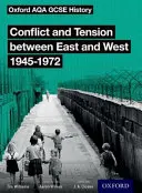 Oxford AQA GCSE Histoire : Conflit et tension entre l'Est et l'Ouest 1945-1972 Livre de l'élève - Oxford AQA GCSE History: Conflict and Tension between East and West 1945-1972 Student Book