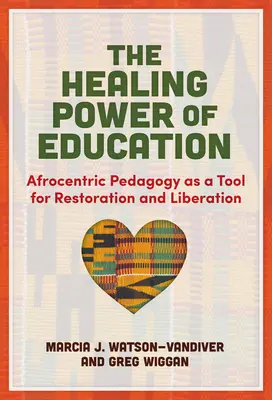 Le pouvoir de guérison de l'éducation : La pédagogie afrocentrique comme outil de restauration et de libération - The Healing Power of Education: Afrocentric Pedagogy as a Tool for Restoration and Liberation