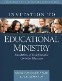 Invitation au ministère de l'éducation : Les fondements d'une éducation chrétienne transformatrice - Invitation to Educational Ministry: Foundations of Transformative Christian Education