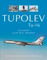 Tupolev Tu-16 : Le bombardier polyvalent de la guerre froide - Tupolev Tu-16: Versatile Cold War Bomber