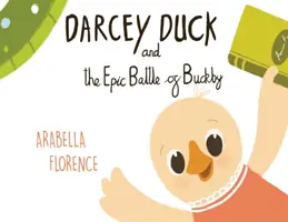 Darcey Duck et la bataille épique de Buckby - Darcey Duck and the Epic Battle of Buckby