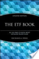 Le livre des ETF : Tout ce qu'il faut savoir sur les fonds négociés en bourse - The ETF Book: All You Need to Know about Exchange-Traded Funds