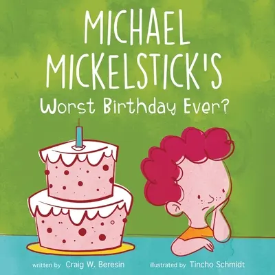 Le pire anniversaire de Michael Mickelstick ? - Michael Mickelstick's Worst Birthday Ever?