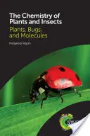 La chimie des plantes et des insectes : Plantes, insectes et molécules - The Chemistry of Plants and Insects: Plants, Bugs, and Molecules