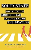 Solid State : L'histoire d'abbey Road«  et de la fin des Beatles ». - Solid State: The Story of abbey Road