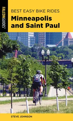 Best Easy Bike Rides Minneapolis and Saint Paul (en anglais) - Best Easy Bike Rides Minneapolis and Saint Paul