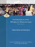 Introduction aux missions mondiales : Une étude biblique, historique et pratique - Introducing World Missions: A Biblical, Historical, and Practical Survey