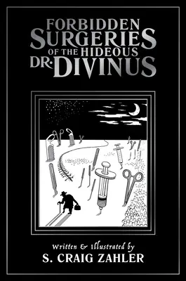 Chirurgies interdites de l'affreux docteur Divinus - Forbidden Surgeries of the Hideous Dr. Divinus