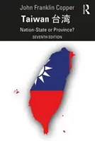 Taïwan : État-nation ou province ? - Taiwan: Nation-State or Province?