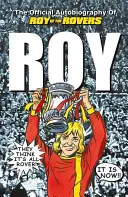 Roy of the Rovers : L'autobiographie officielle de Roy of the Rovers - Roy of the Rovers: The Official Autobiography of Roy of the Rovers