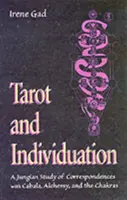 Tarot et Individuation : Une étude jungienne des correspondances avec la cabale, l'alchimie et les chakras - Tarot and Individuation: A Jungian Study of Correspondences with Cabala, Alchemy, and the Chakras