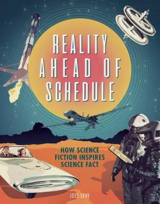 La réalité en avance sur son temps : Comment la science-fiction inspire la science-fiction - Reality Ahead of Schedule: How Science Fiction Inspires Science Fact