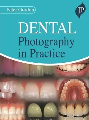 La photographie dentaire en pratique - Dental Photography in Practice