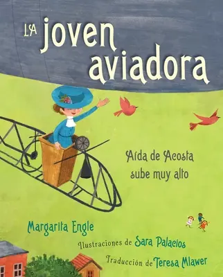 La Joven Aviadora (la fille volante) : Ada de Acosta Sube Muy Alto - La Joven Aviadora (the Flying Girl): Ada de Acosta Sube Muy Alto