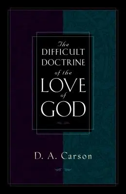 La difficile doctrine de l'amour de Dieu - The Difficult Doctrine of the Love of God