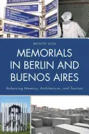 Mémoriaux à Berlin et à Buenos Aires : L'équilibre entre la mémoire, l'architecture et le tourisme - Memorials in Berlin and Buenos Aires: Balancing Memory, Architecture, and Tourism