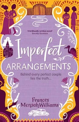 Arrangements imparfaits : Les histoires d'amour édifiantes et réconfortantes de trois sœurs amies - Imperfect Arrangements: The uplifting and heartwarming love stories of three sister-friends